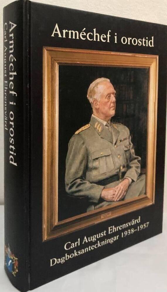 Arméchef i orostid. Dagboksanteckningar 1938-1957