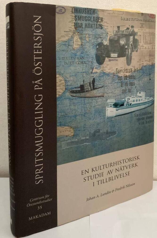 Spritsmuggling på Östersjön. En kulturhistorisk studie av nätverk i tillblivelse
