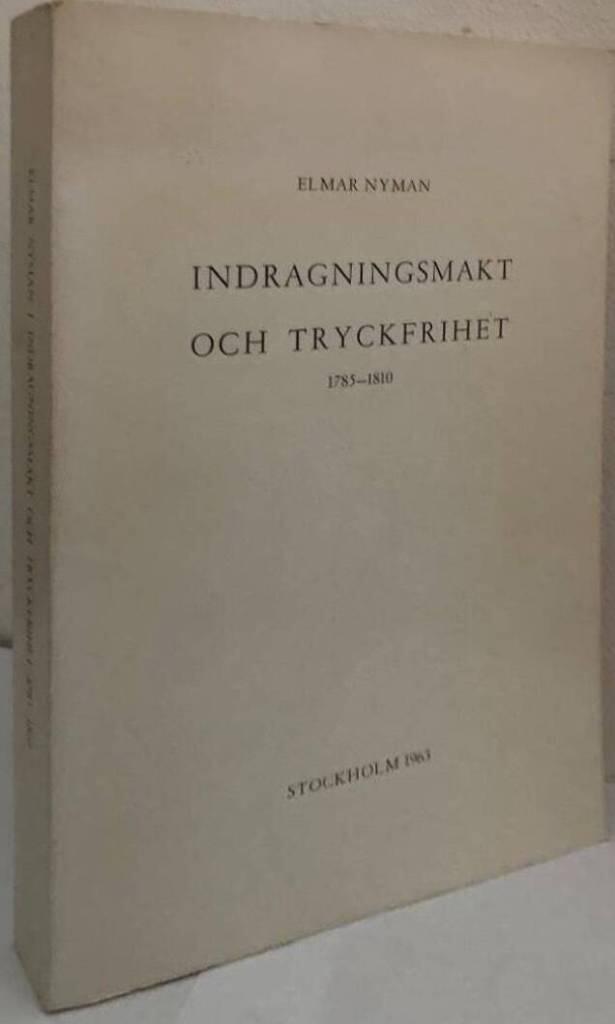 Indragningsmakt och tryckfrihet 1785-1810