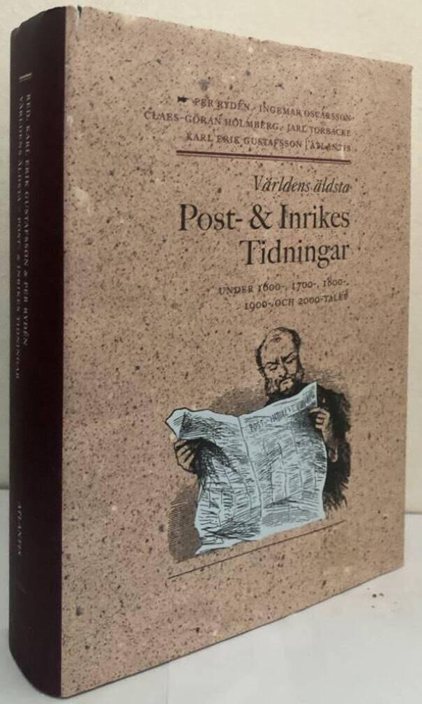 Världens äldsta. Post och inrikes tidningar under 1600-, 1700-, 1800-, 1900- och 2000-talen