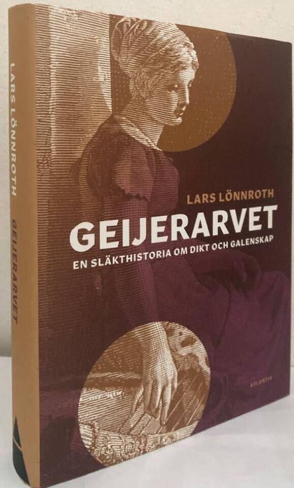 Geijerarvet. En släkthistoria om dikt och galenskap