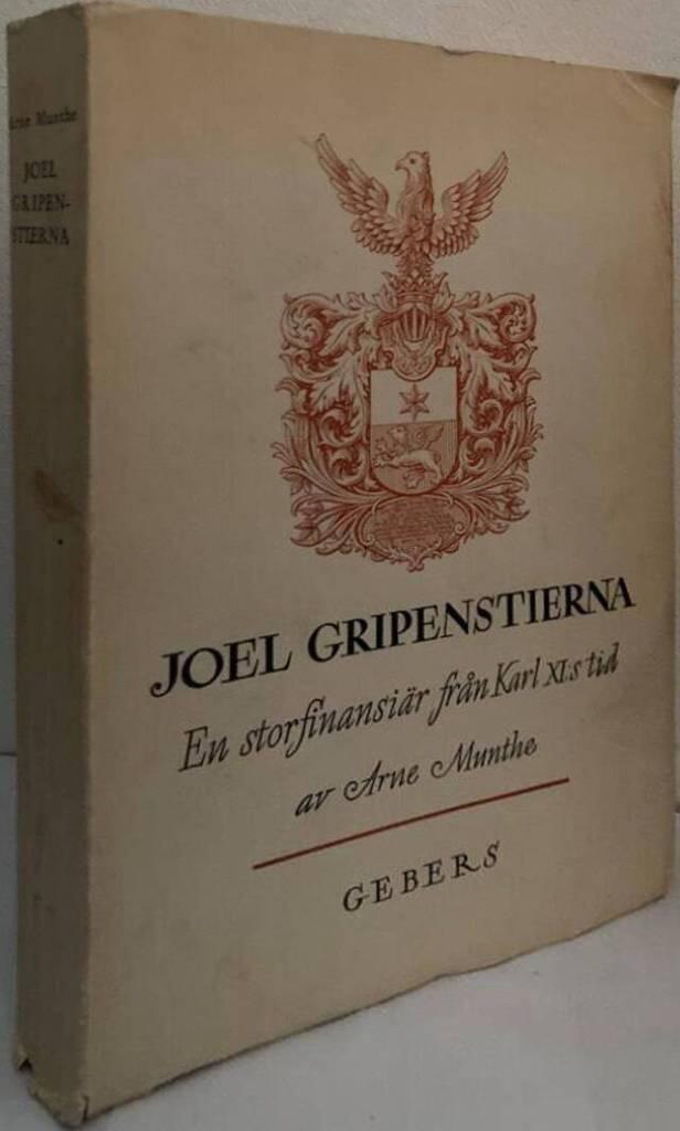 Joel Gripenstierna. En storfinansiär från Karl XI:s tid