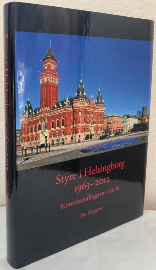 Styre i Helsingborg 1963-2012. Kommunallagarna 150 år