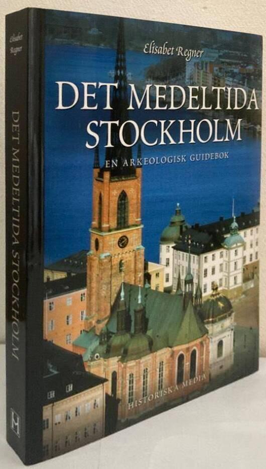 Det medeltida Stockholm. En arkeologisk guidebok