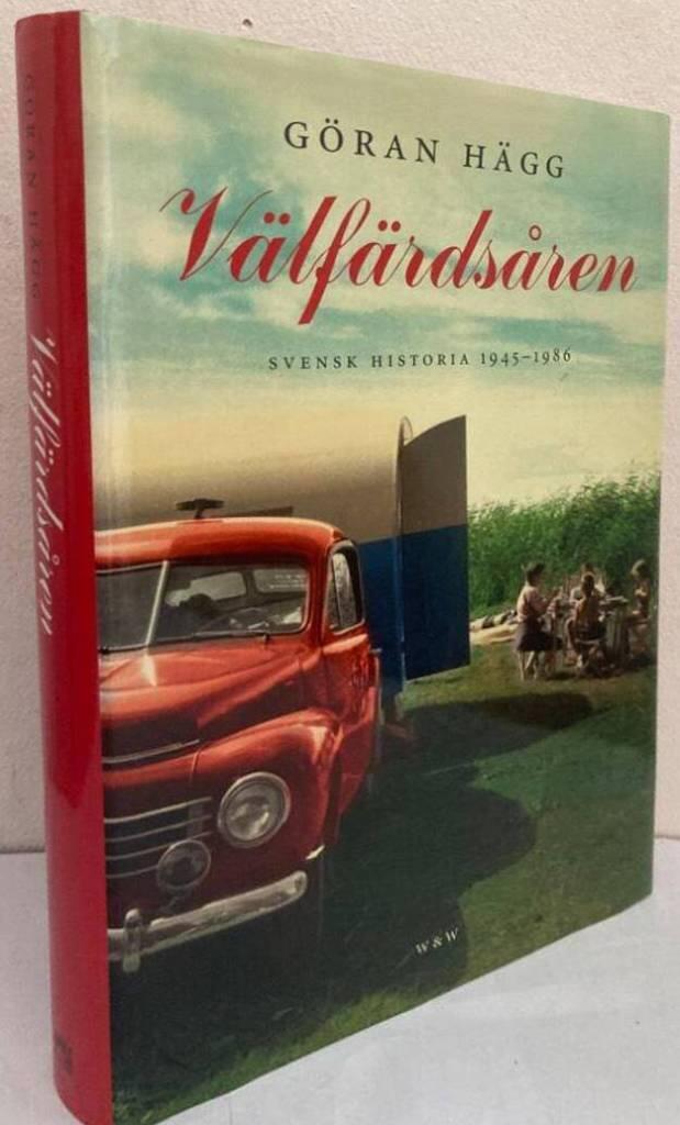 Välfärdsåren. Svensk historia 1945-1986