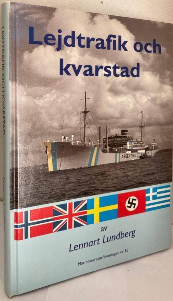 Lejdtrafik och kvarstad. Den svenska lejdtrafiken och de norska kvarstadsbåtarna under andra världskriget