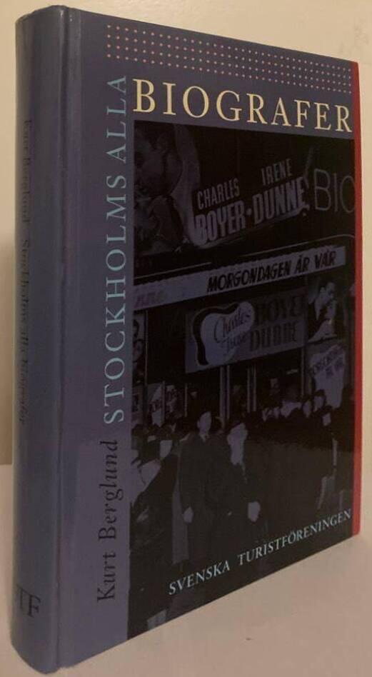 Stockholms alla biografer. Ett stycke Stockholmshistoria från 90-tal till 90-tal