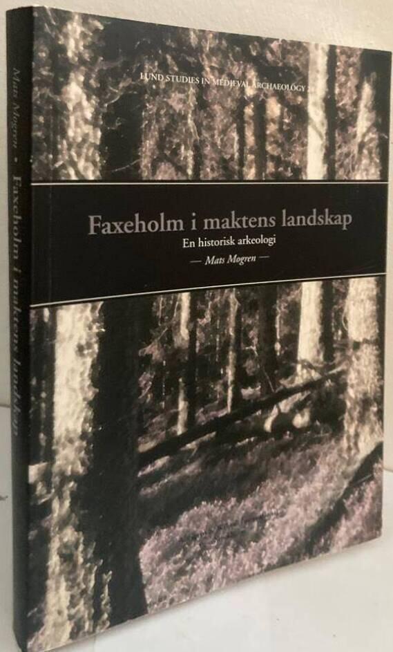 Faxeholm i maktens landskap. En historisk arkeologi front-cover