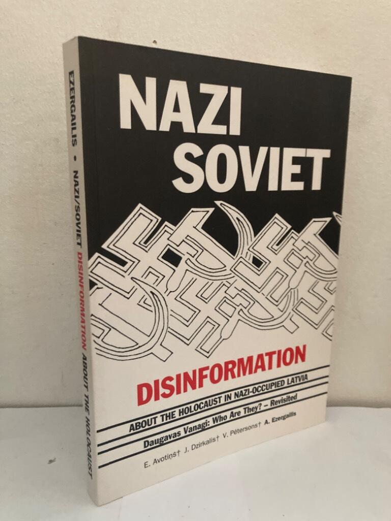 Nazi/Soviet disinformation about the holocaust in nazi-occupied Latvia. Daugavas Vanagi: who are they? - revisited