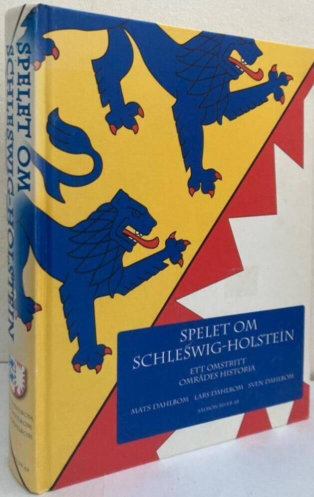 Spelet om Schleswig-Holstein. Ett omstritt områdes historia