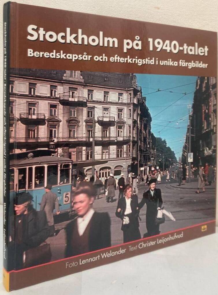 Stockholm på 1940-talet. Beredskapsår och efterkrigstid i unika färgbilder