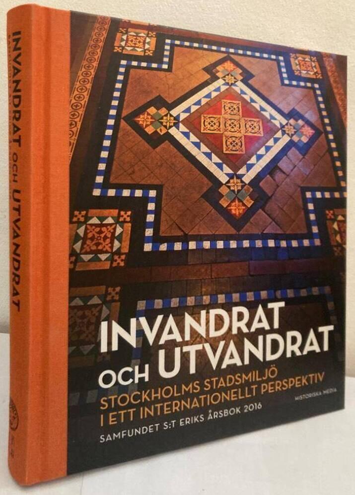Invandrat & utvandrat. Stockholms stadsmiljö i ett internationellt perspektiv