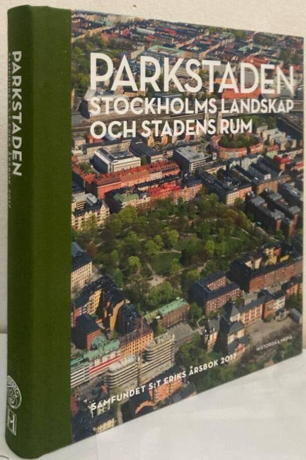 Parkstaden. Stockholms landskap och stadens rum