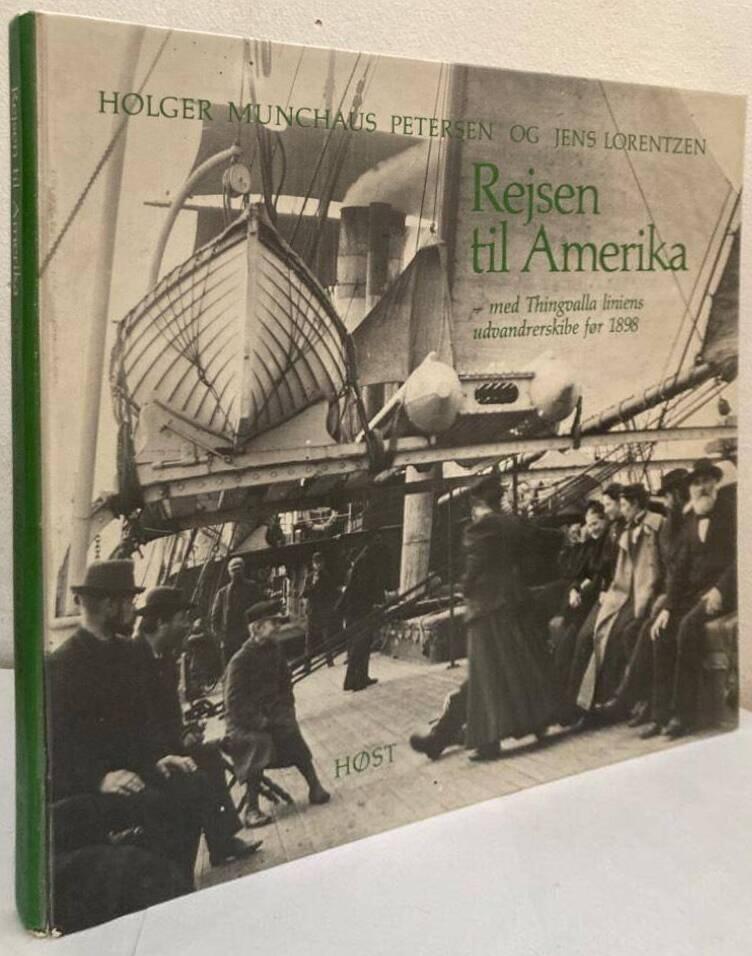 Rejsen til Amerika. Med Thingvalla liniens udvandrerskibe før 1898