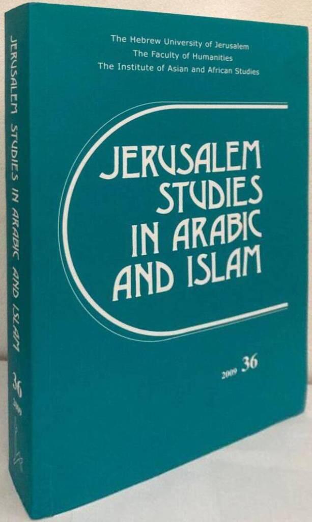 Jerusalem Studies in Arabic and Islam. Vol. 36, 2009. Studies in Memory of Moshe Perlmann