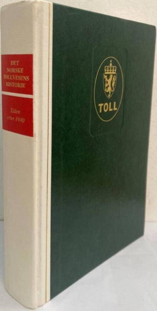 Det Norske Tollvesens historie. Tiden etter 1940.