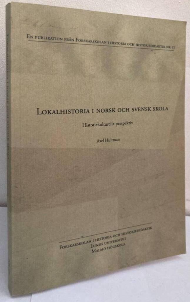 Lokalhistoria i norsk och svensk skola. Historiekulturella perspektiv