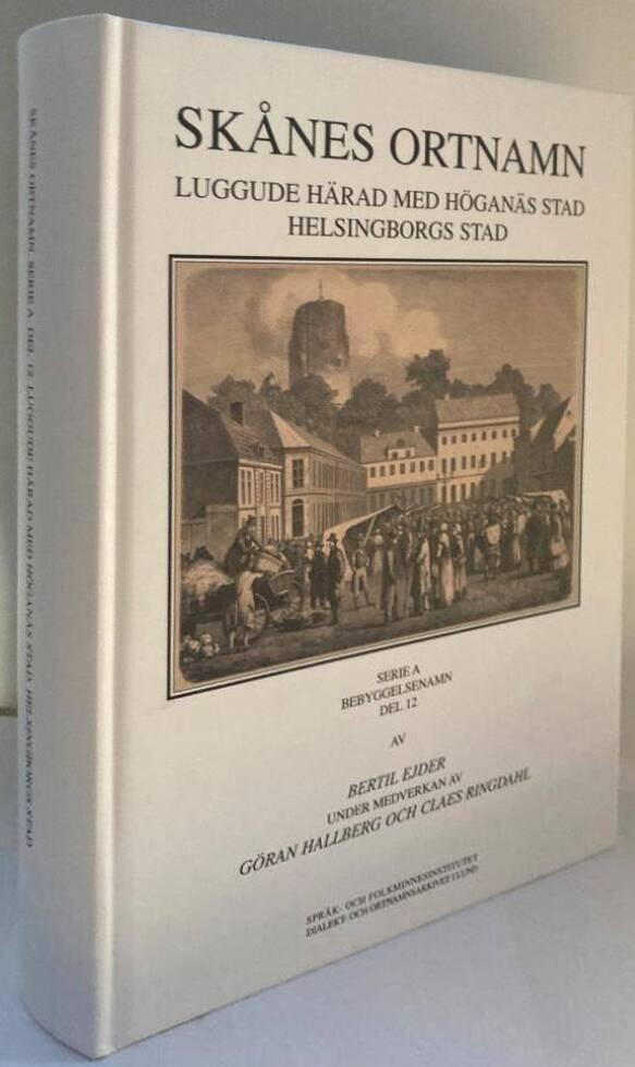 Skånes ortnamn. Serie A. Bebyggelsenamn. Del 12. Luggude härad med Höganäs stad. Helsingborgs stad.