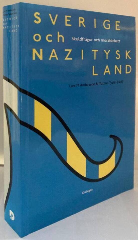 Sverige och Nazityskland. Skuldfrågor och moraldebatt