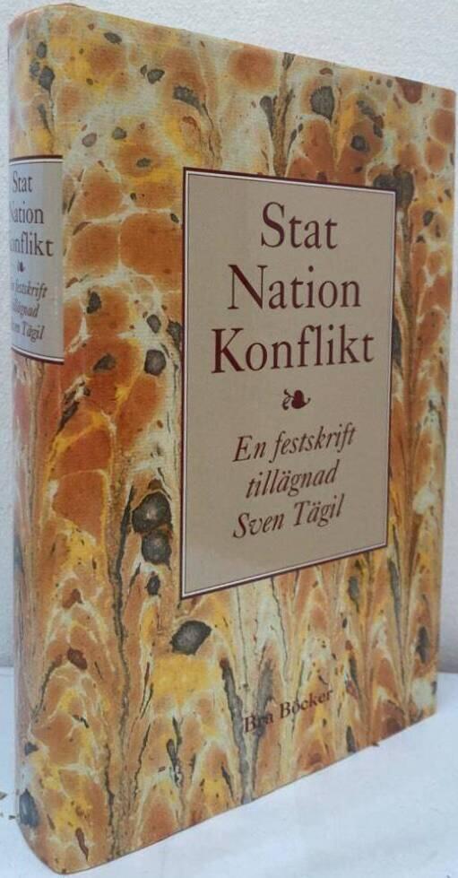 Stat, nation, konflikt. En festskrift tillägnad Sven Tägil