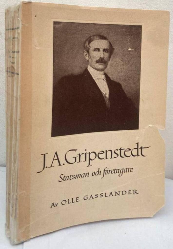 J. A. Gripenstedt. Statsman och företagare