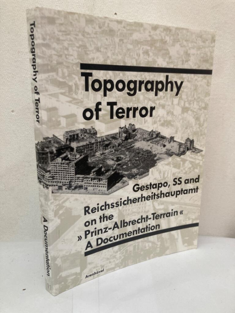 Topography of terror. Gestapo, SS and Reichssicherheitshauptamt on the 