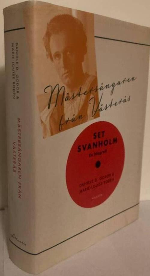 Mästersångaren från Västerås. Set Svanholm. En biografi