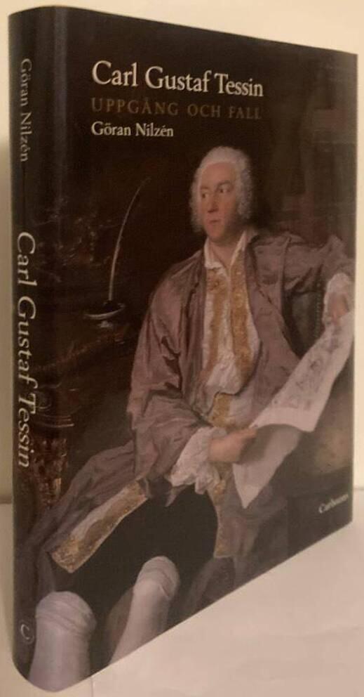 Carl Gustaf Tessin. Uppgång och fall