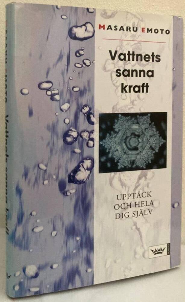 Vattnets sanna kraft. Upptäck och hela dig själv