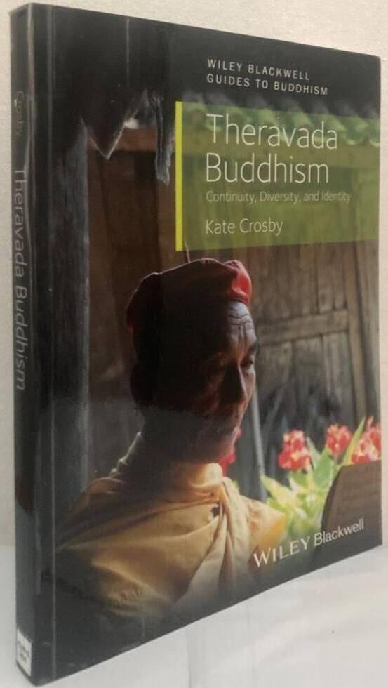 Theravada Buddhism. Continuity, Diversity, and Identity