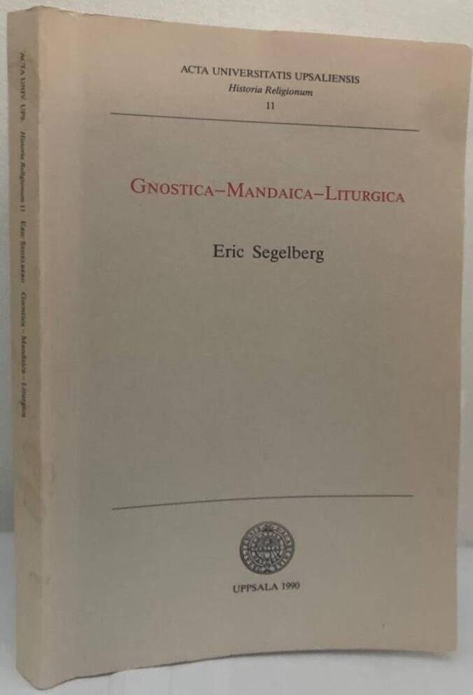 Gnostica - mandaica - liturgica. Opera eius ipsius selecta & collecta septuagenario Erico Segelberg oblata