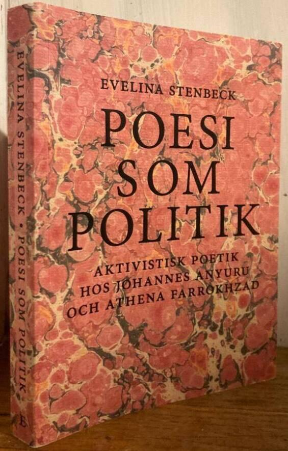 Poesi som politik. Aktivistisk poetik hos Johannes Anyuru och Athena Farrokhzad