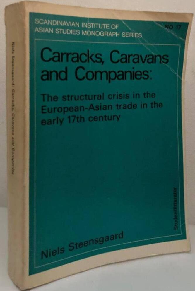 Carracks, Caravans and Companies. The structural crisis in the European-Asian trade in the early 17th century