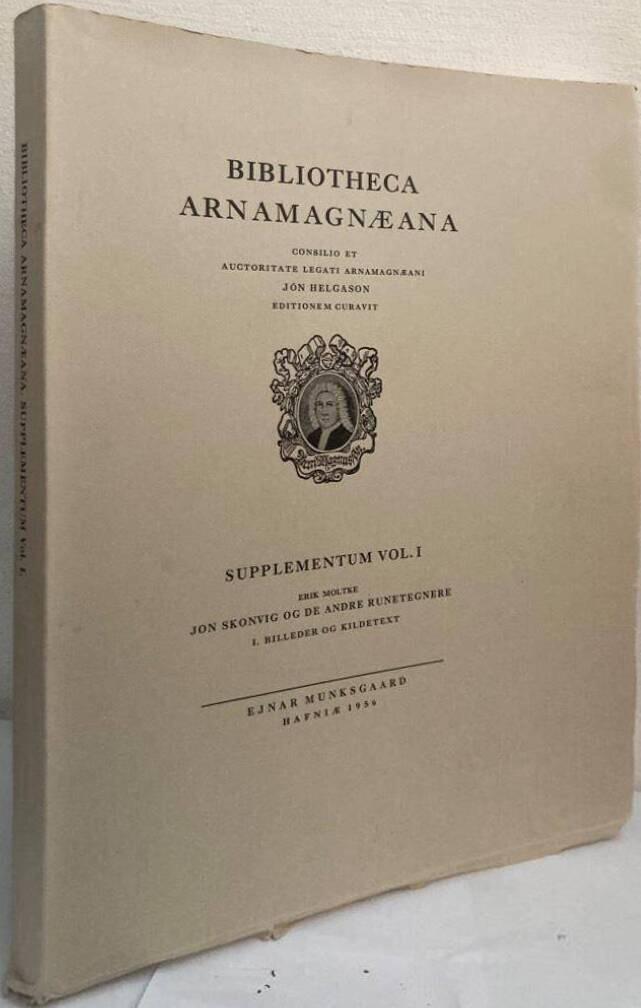 Jon Skonvig og de andre runetegnere. Et bidrag til runologiens historie i Danmark og Norge. I. Billeder og kildetext