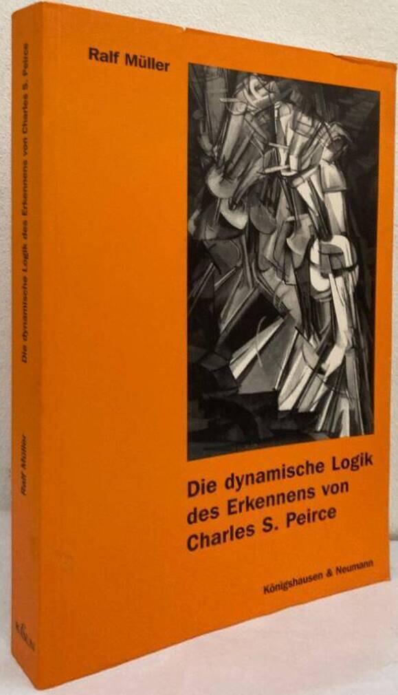 Die dynamische Logik des Erkennens von Charles S. Peirce