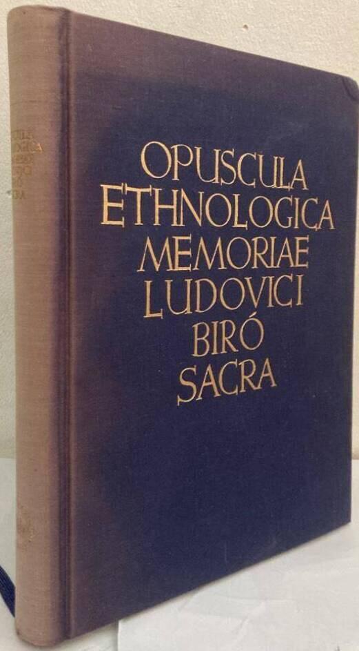 Opuscula Ethnologica Memoriae Ludovici Biró Sacra