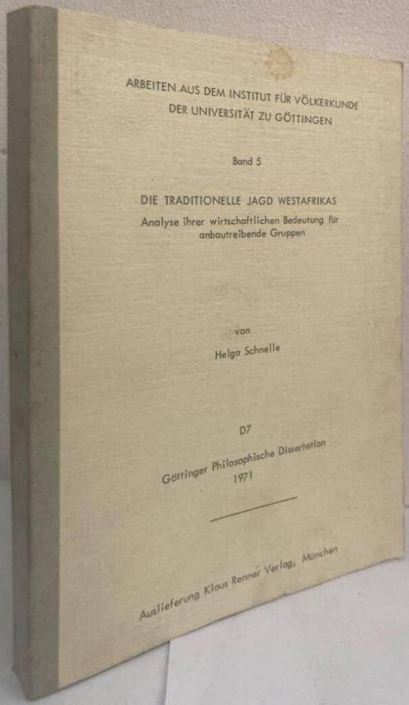 Die Traditionelle Jagd Westafrikas. Analyse ihrer wirtschaftlichen Bedeutung für anbautreibende Gruppen