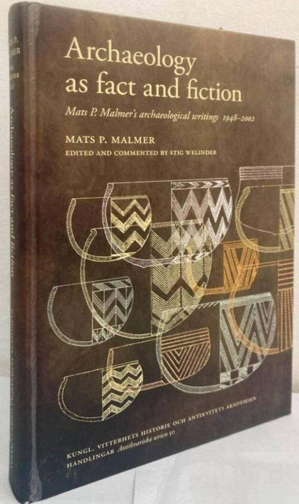 Archaeology as fact and fiction. Mats P. Malmer's archaeological writings 1948-2002