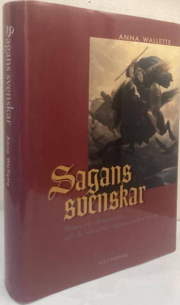 Sagans svenskar. Synen på vikingatiden och de isländska sagorna under 300 år
