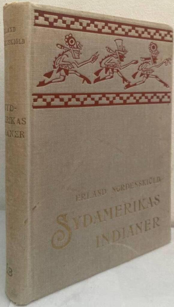 De sydamerikanska indianernas kulturhistoria [Pärmtitel: Sydamerikas indianer]