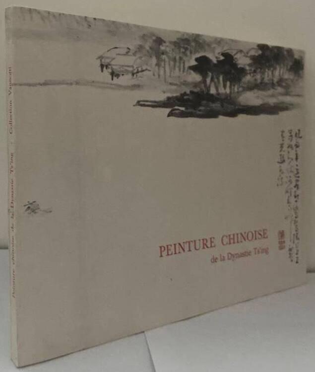 Peinture Chinoise de la Dynastie Ts'ing (1644-1912). Collection Vannotti, Muzzano (Lugano). Collections Baur, Genève. 10 octobre - 17 novembre 1974