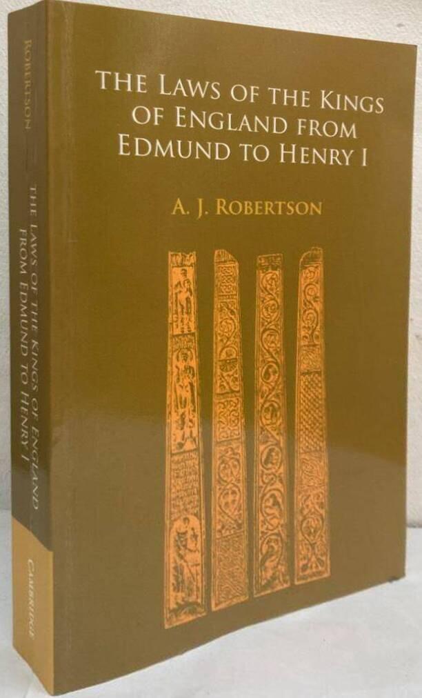The Laws of the Kings of England from Edmund to Henry I