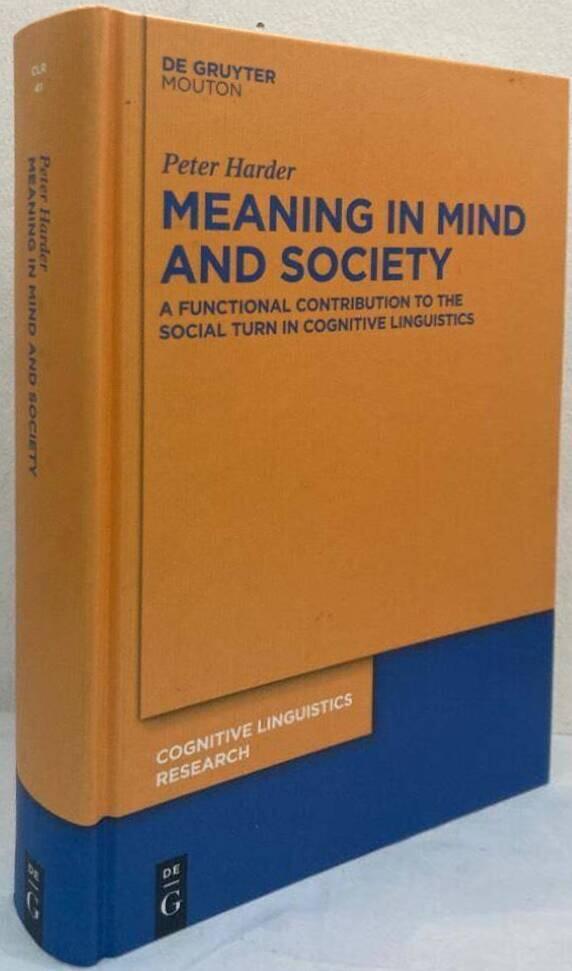Meaning in mind and society. A functional contribution to the social turn in cognitive linguistics