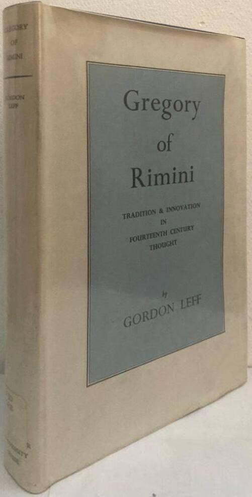 Gregory of Rimini. Tradition and Innovation in Fourteenth Century Thought