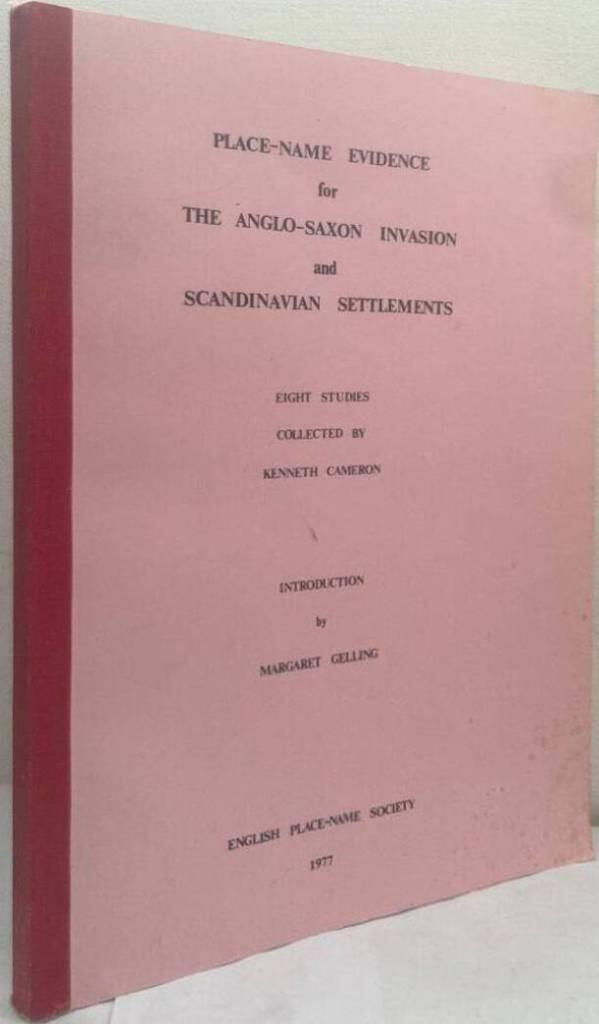 Place-name evidence for the Anglo-Saxon invasion and Scandinavian settlements - eight studies