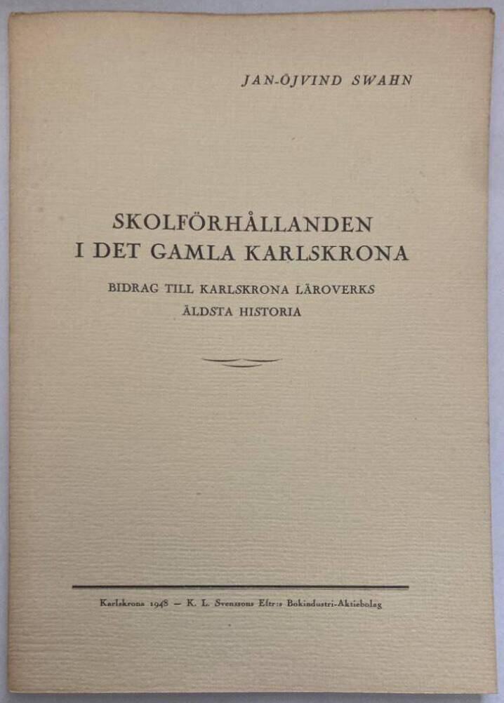 Skolförhållanden i det gamla Karlskrona. Bidrag till Karlskrona läroverks äldsta historia