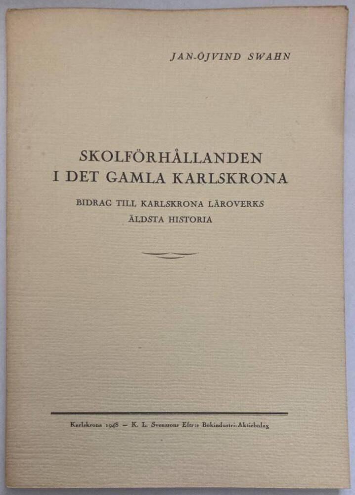 Skolförhållanden i det gamla Karlskrona. Bidrag till Karlskrona läroverks äldsta historia