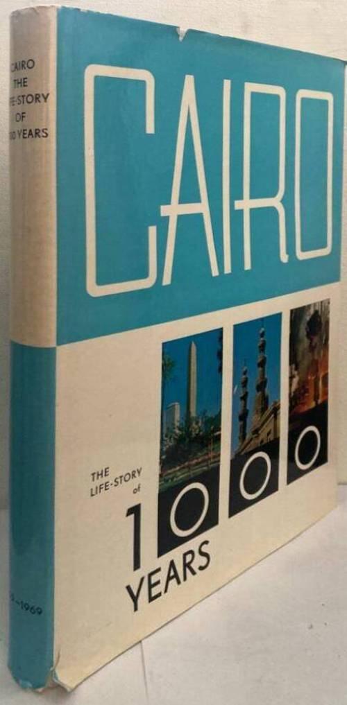 Cairo. The Life-Story of 1000 Years