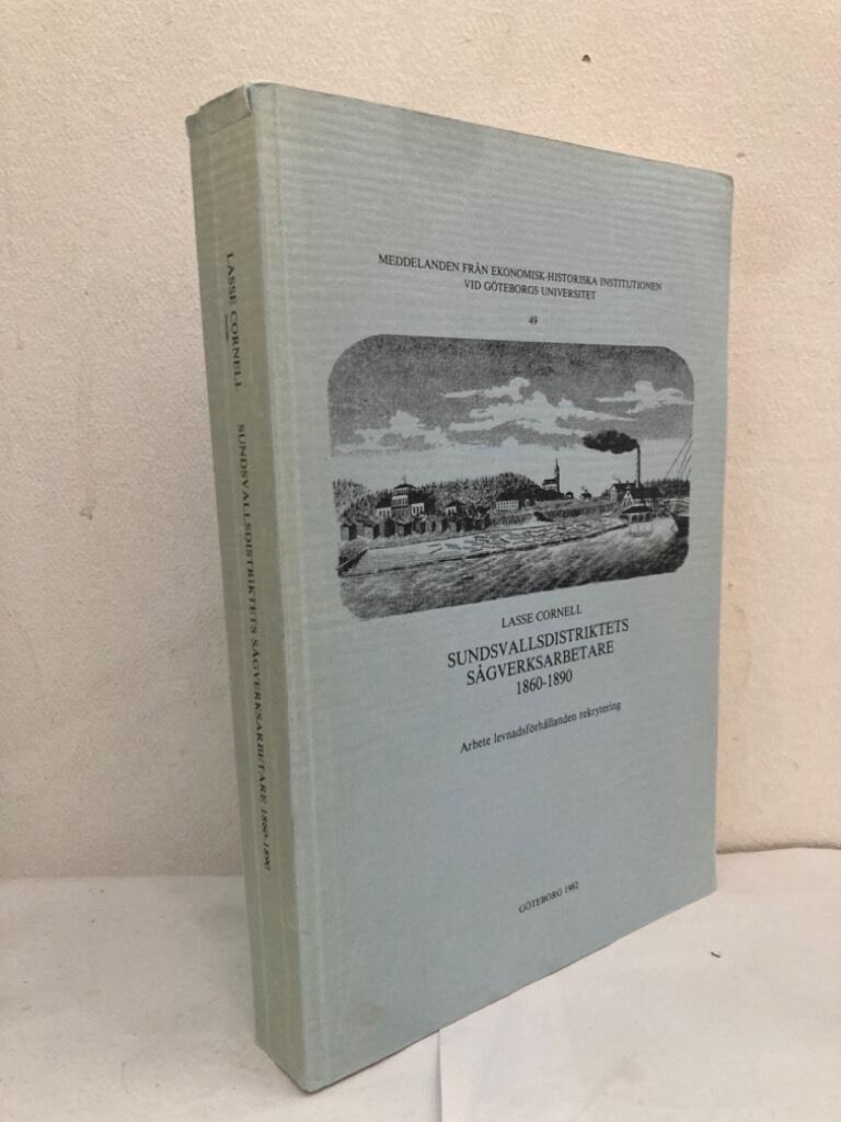 Sundsvallsdistriktets sågverksarbetare 1860-1890. Arbete, levnadsförhållanden, rekrytering