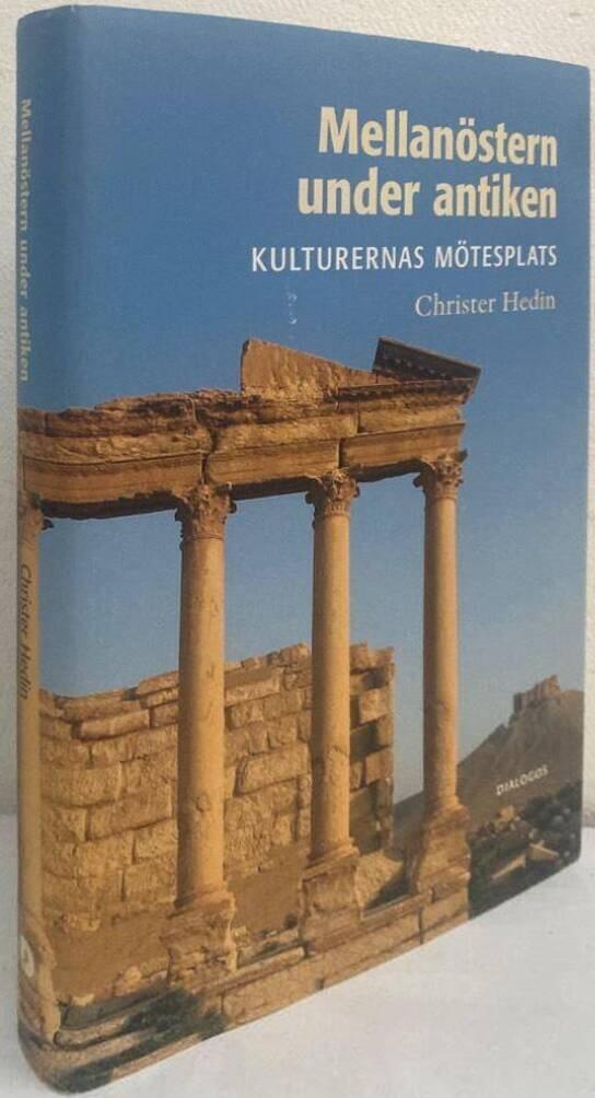 Mellanöstern under antiken. Kulturernas mötesplats